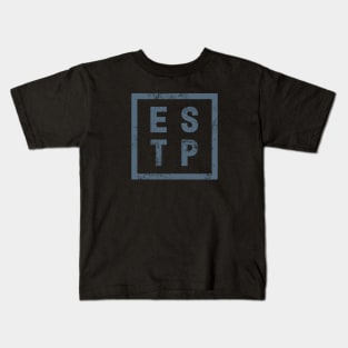 ESTP Extrovert Personality Type Kids T-Shirt